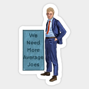 We Need More Average Joes Sticker